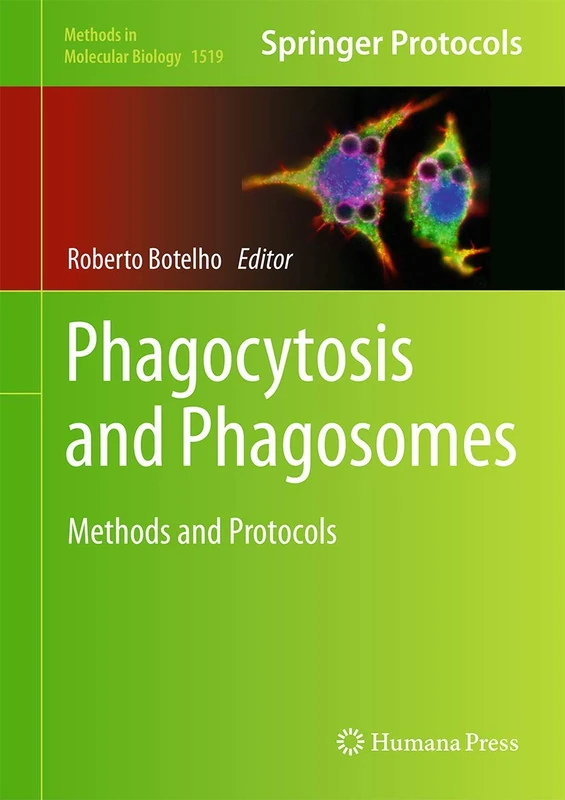 Humana Phagocytosis and Phagosomes: Methods and Protocols 1519