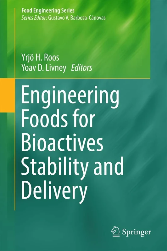 Engineering Foods for Bioactives Stability and Delivery (Food Engineering Series)