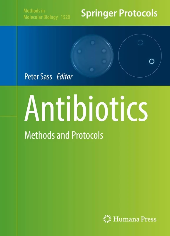 Antibiotics: Methods and Protocols: 1520 (Methods in Molecular Biology, 1520)