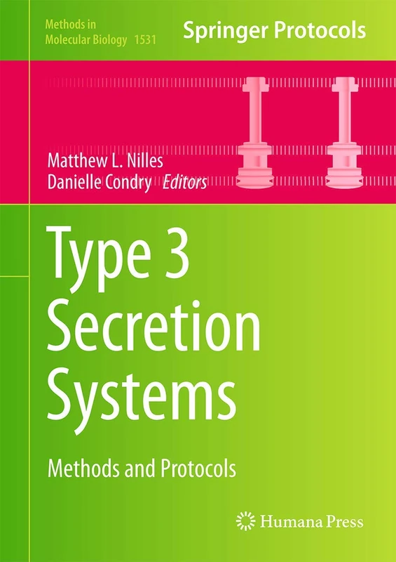 Type 3 Secretion Systems: Methods and Protocols: 1531 (Methods in Molecular Biology, 1531)