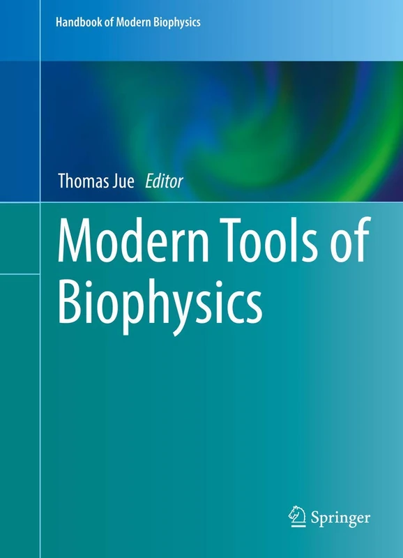 Modern Tools of Biophysics: 5 (Handbook of Modern Biophysics, 5)