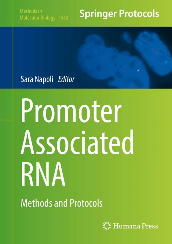 Promoter Associated RNA: Methods and Protocols: 1543 (Methods in Molecular Biology, 1543)