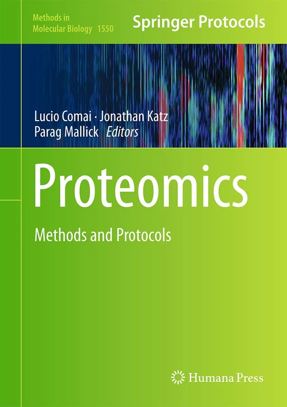 Proteomics: Methods and Protocols: 1550 (Methods in Molecular Biology, 1550)