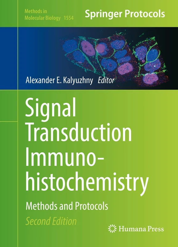 Signal Transduction Immunohistochemistry: Methods and Protocols: 1554 (Methods in Molecular Biology, 1554)