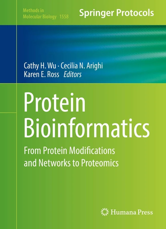 Protein Bioinformatics: From Protein Modifications and Networks to Proteomics: 1558 (Methods in Molecular Biology, 1558)