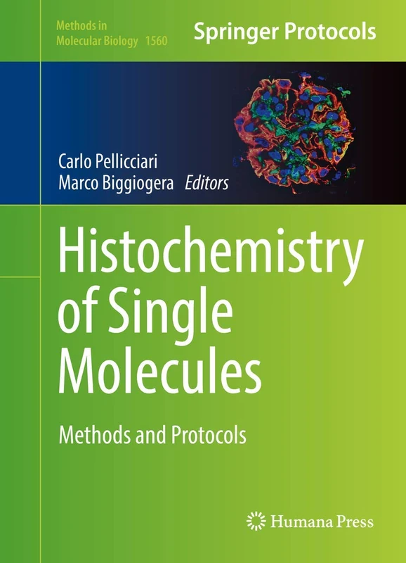 Histochemistry of Single Molecules: Methods and Protocols: 1560 (Methods in Molecular Biology, 1560)
