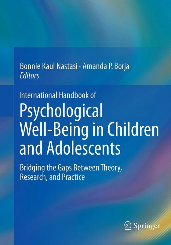 International Handbook of Psychological Well-Being in Children and Adolescents: Bridging the Gaps Between Theory, Research, and Practice