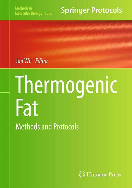 Thermogenic Fat: Methods and Protocols: 1566 (Methods in Molecular Biology, 1566)