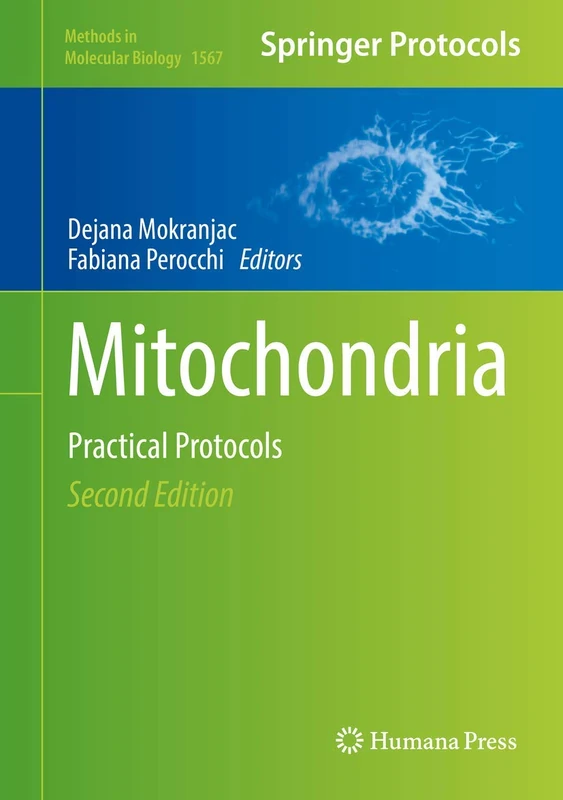 Humana Mitochondria: Practical Protocols - Methods in Molecular Biology