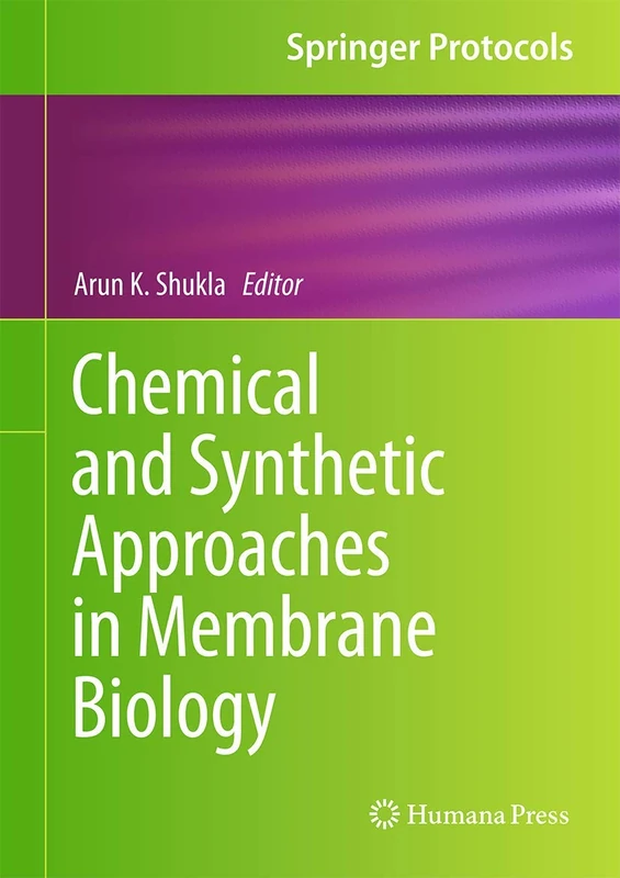 Chemical and Synthetic Approaches in Membrane Biology (Springer Protocols Handbooks)