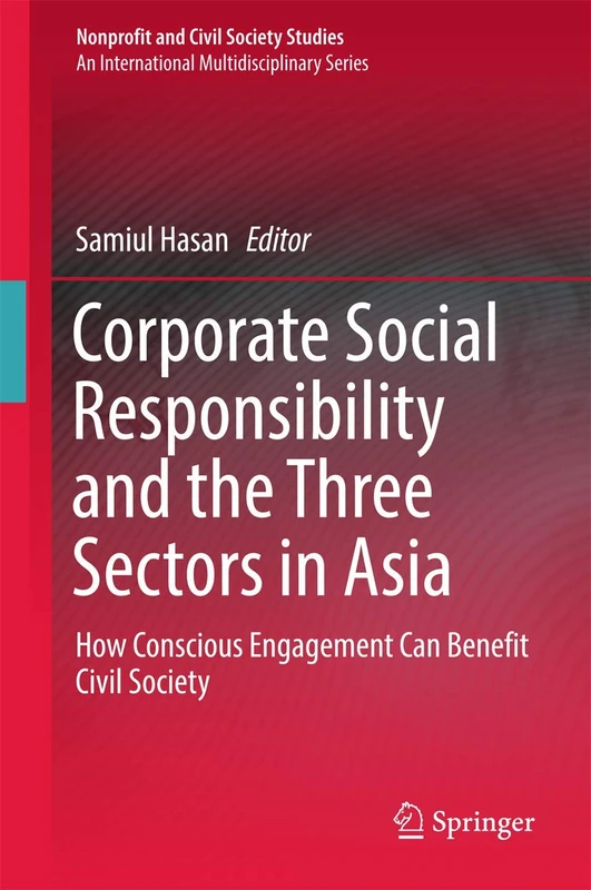 Corporate Social Responsibility and the Three Sectors in Asia: How Conscious Engagement Can Benefit Civil Society (Nonprofit and Civil Society Studies) - Image 1