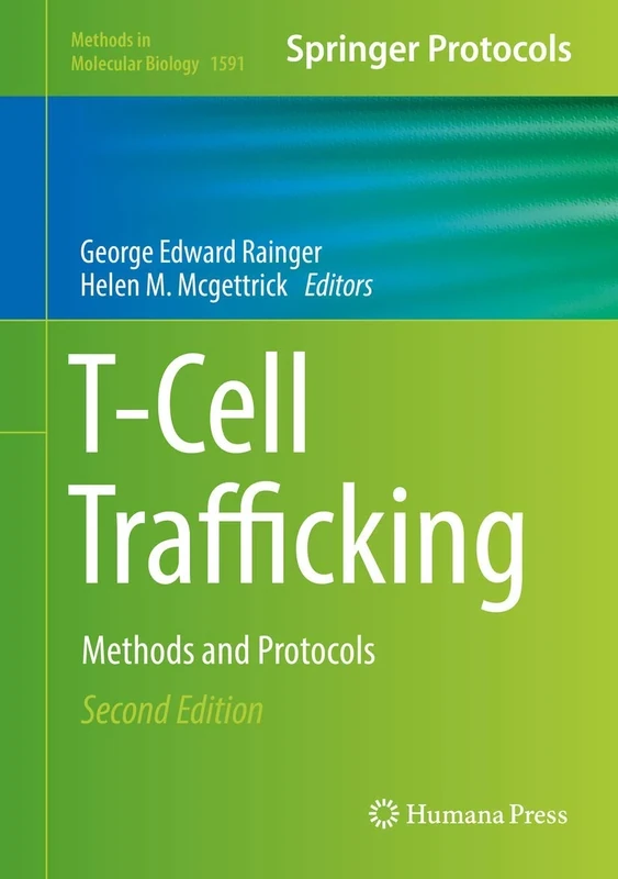 T-Cell Trafficking: Methods and Protocols: 1591 (Methods in Molecular Biology, 1591)