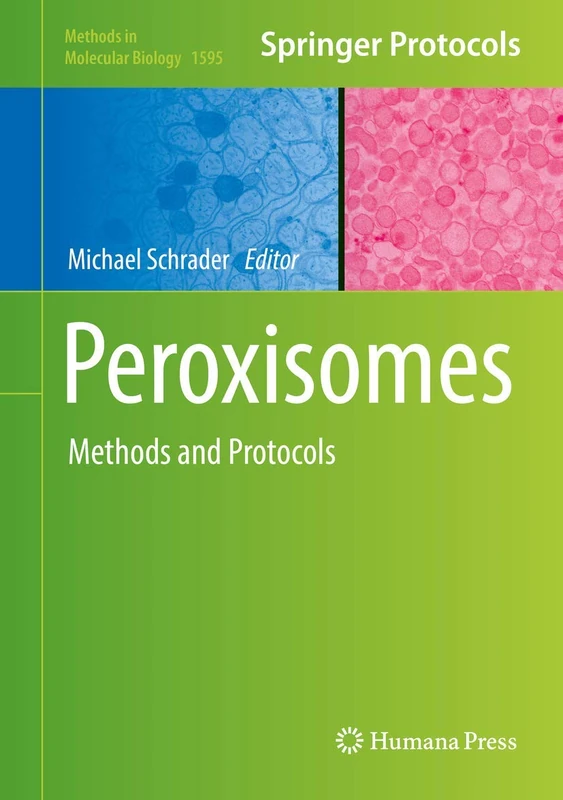 Humana Peroxisomes: Methods and Protocols - Volume 1595