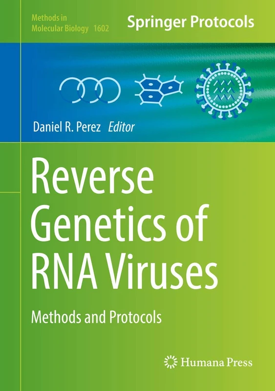 Reverse Genetics of RNA Viruses: Methods and Protocols: 1602 (Methods in Molecular Biology, 1602)