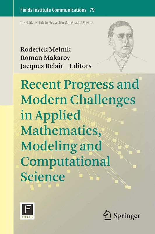 Recent Progress and Modern Challenges in Applied Mathematics, Modeling and Computational Science: 79 (Fields Institute Communications, 79)