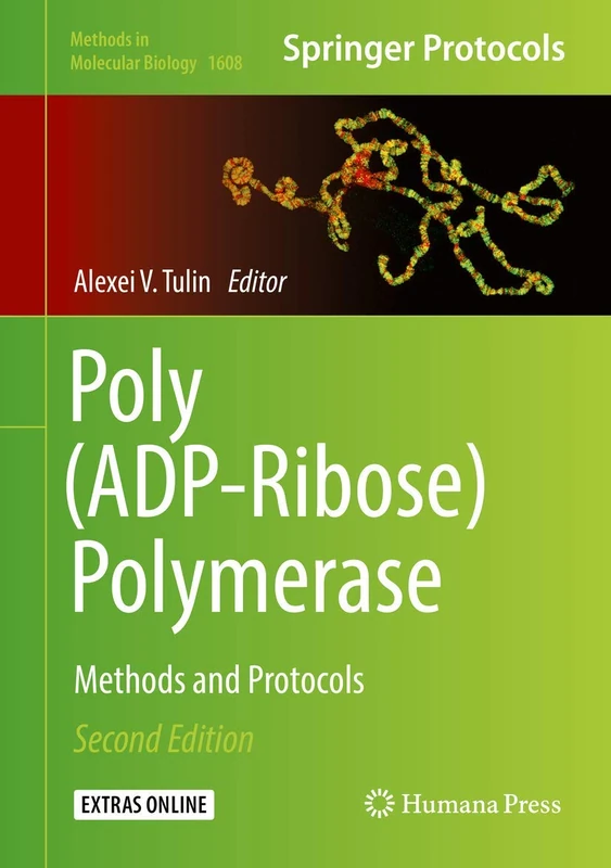 Poly(ADP-Ribose) Polymerase: Methods and Protocols: 1608 (Methods in Molecular Biology, 1608)