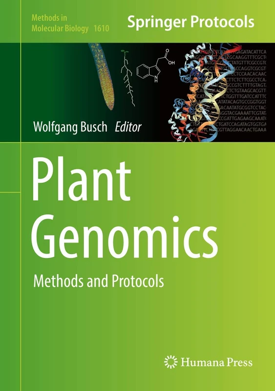 Plant Genomics: Methods and Protocols: 1610 (Methods in Molecular Biology, 1610)