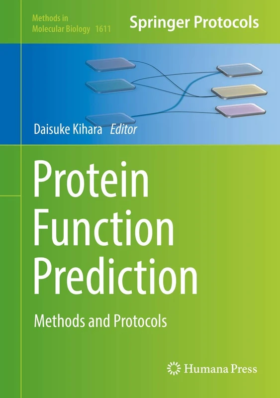Protein Function Prediction: Methods and Protocols: 1611 (Methods in Molecular Biology, 1611)