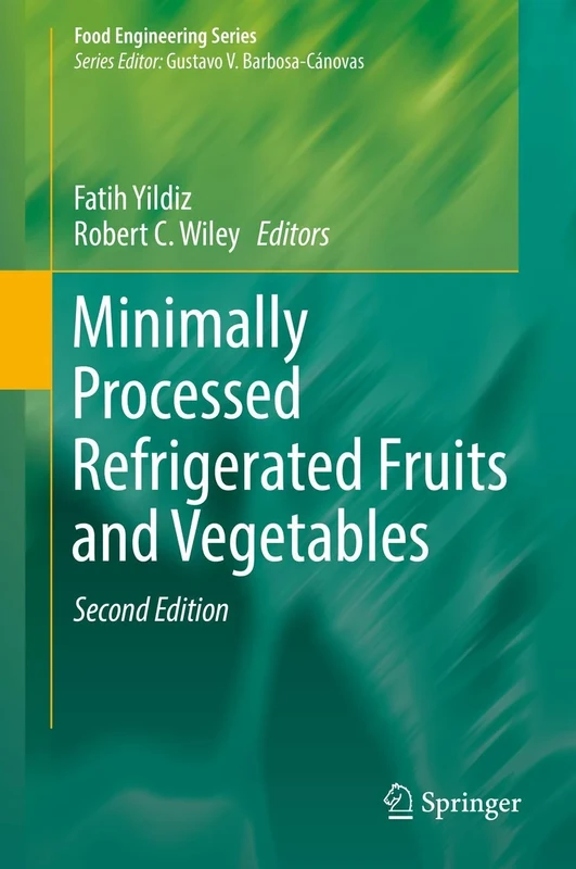 Minimally Processed Refrigerated Fruits and Vegetables (Food Engineering Series)