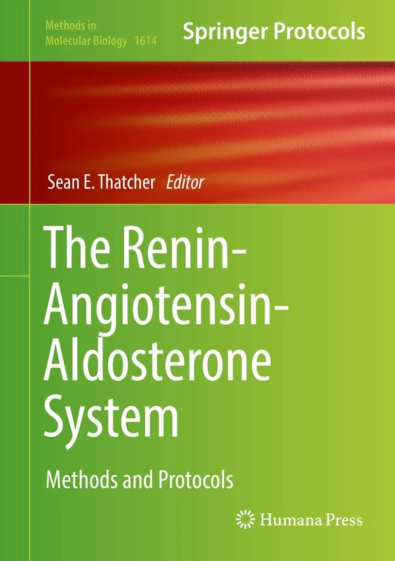 The Renin-Angiotensin-Aldosterone System: Methods and Protocols: 1614 (Methods in Molecular Biology, 1614)