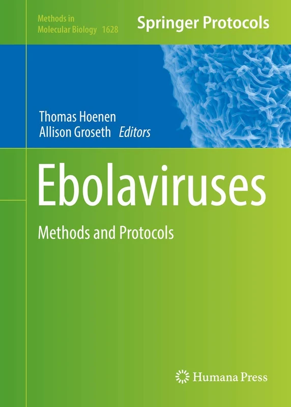 Humana Ebolaviruses: Methods and Protocols 1628 Book