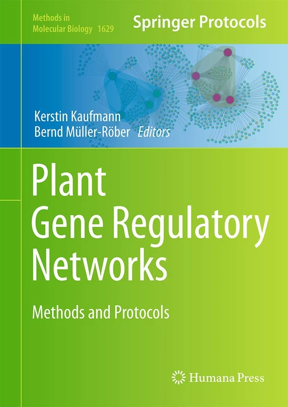 Plant Gene Regulatory Networks: Methods and Protocols: 1629 (Methods in Molecular Biology, 1629)