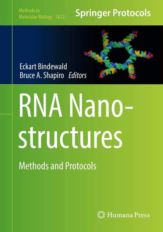 RNA Nanostructures: Methods and Protocols: 1632 (Methods in Molecular Biology, 1632)