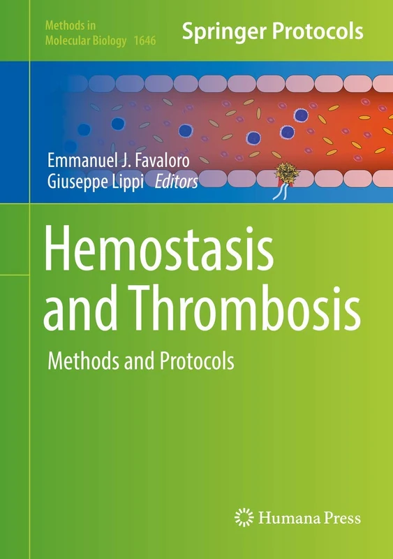 Hemostasis and Thrombosis: Methods and Protocols: 1646 (Methods in Molecular Biology, 1646)