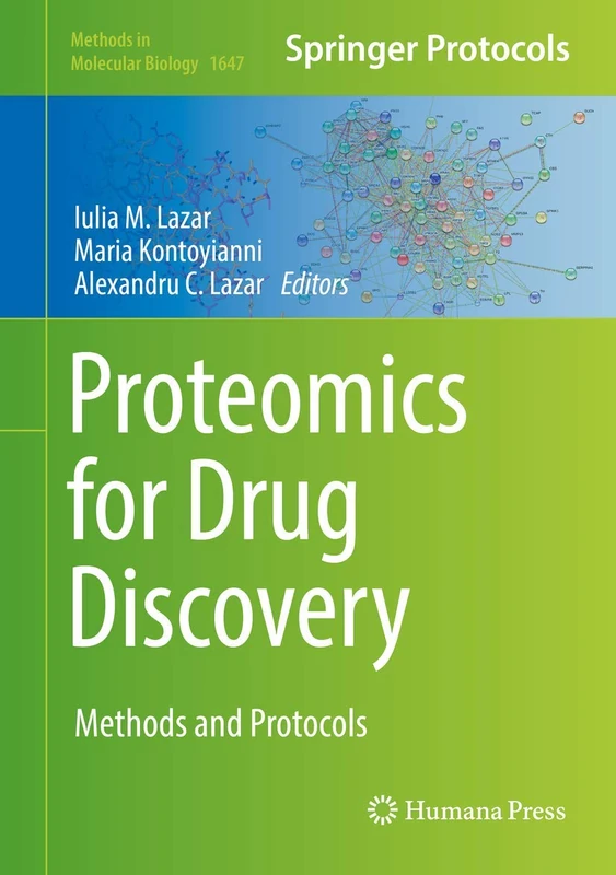Proteomics for Drug Discovery: Methods and Protocols: 1647 (Methods in Molecular Biology, 1647)