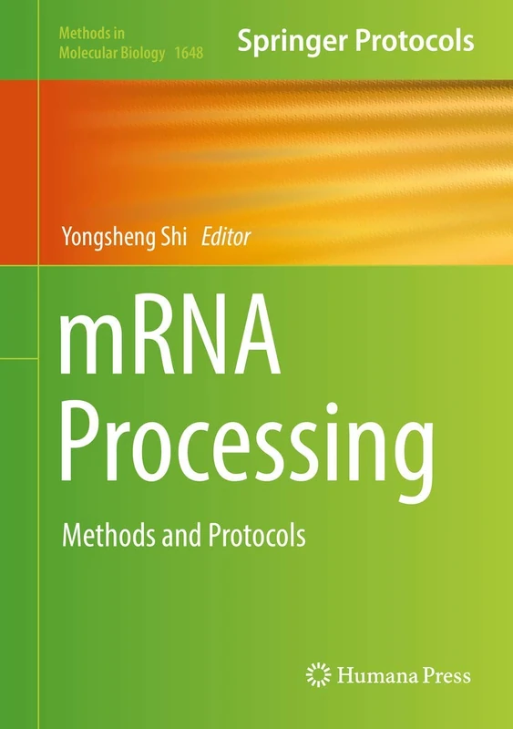 mRNA Processing: Methods and Protocols: 1648 (Methods in Molecular Biology, 1648)
