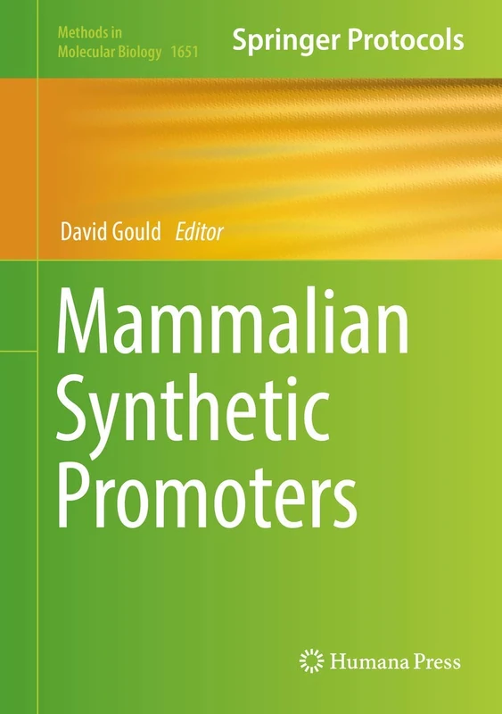 Mammalian Synthetic Promoters: 1651 (Methods in Molecular Biology, 1651)