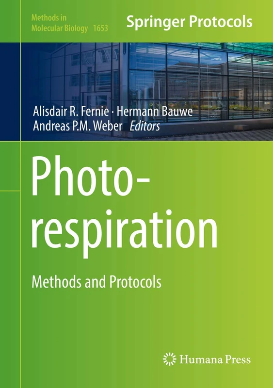 Photorespiration: Methods and Protocols: 1653 (Methods in Molecular Biology, 1653)