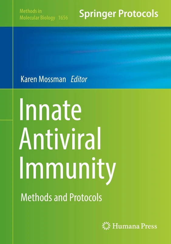 Innate Antiviral Immunity: Methods and Protocols: 1656 (Methods in Molecular Biology, 1656)
