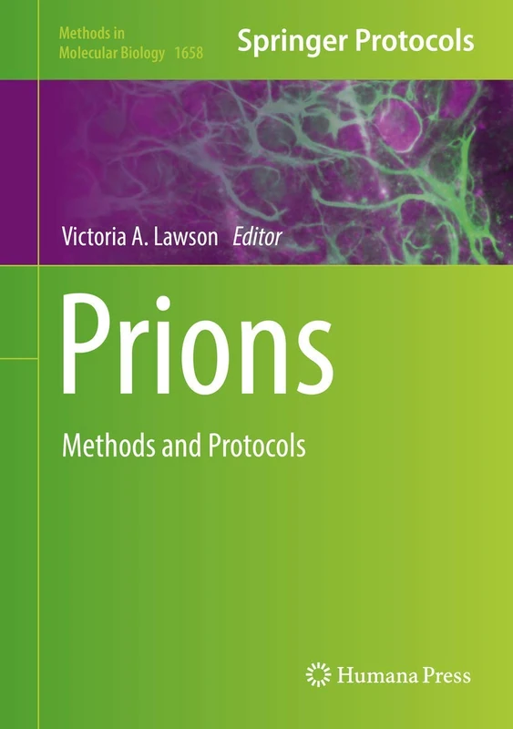Prions: Methods and Protocols: 1658 (Methods in Molecular Biology, 1658)