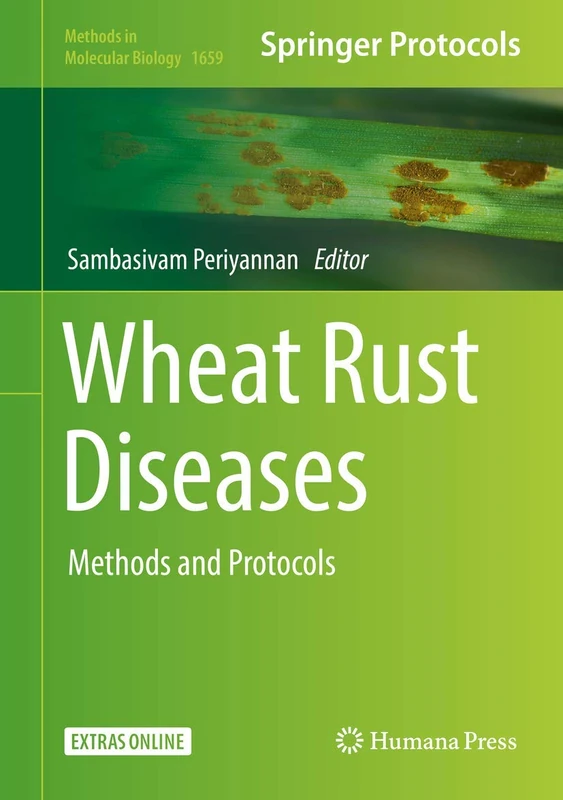 Wheat Rust Diseases: Methods and Protocols: 1659 (Methods in Molecular Biology, 1659)