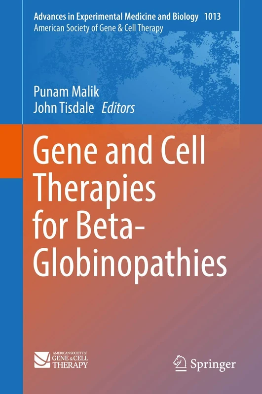 Gene and Cell Therapies for Beta-Globinopathies: 1013 (Advances in Experimental Medicine and Biology, 1013)