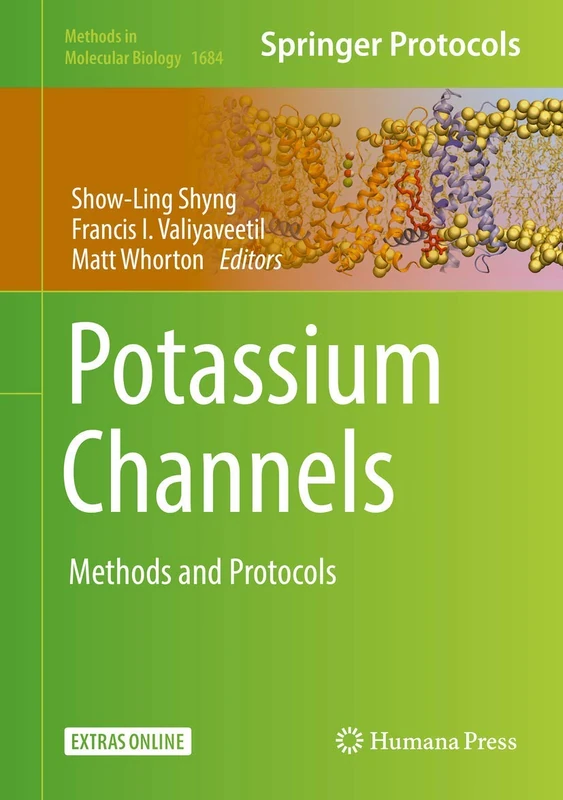 Potassium Channels: Methods and Protocols: 1684 (Methods in Molecular Biology, 1684)