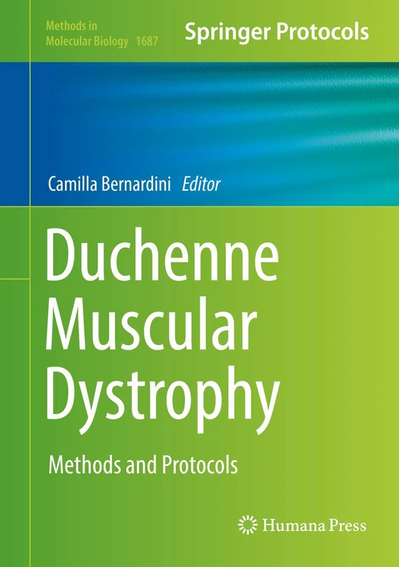 Duchenne Muscular Dystrophy: Methods and Protocols: 1687 (Methods in Molecular Biology, 1687)