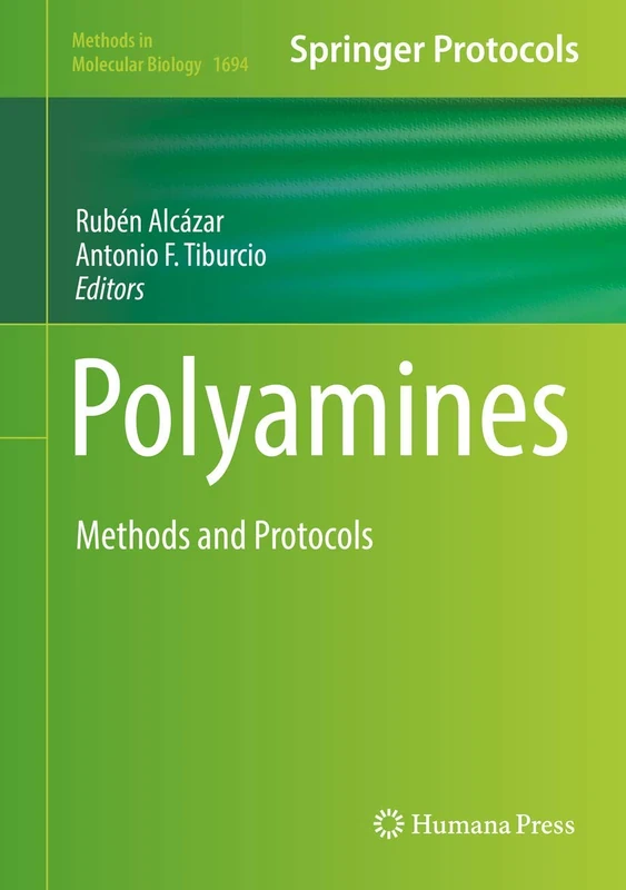 Polyamines: Methods and Protocols: 1694 (Methods in Molecular Biology, 1694)