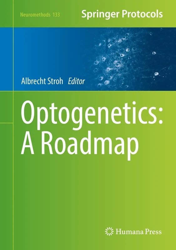Optogenetics: A Roadmap: 133 (Neuromethods, 133)