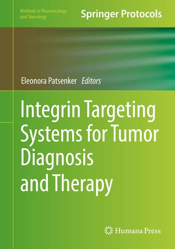 Integrin Targeting Systems for Tumor Diagnosis and Therapy (Methods in Pharmacology and Toxicology)