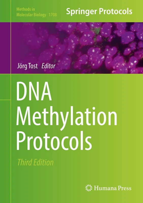 DNA Methylation Protocols: 1708 (Methods in Molecular Biology, 1708)
