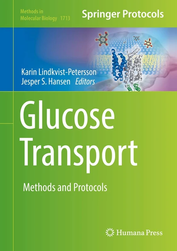 Glucose Transport: Methods and Protocols: 1713 (Methods in Molecular Biology, 1713)