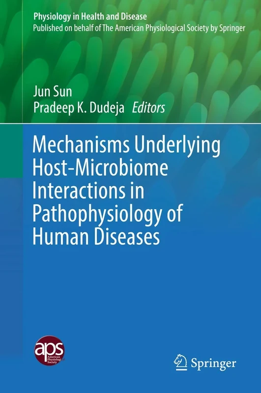 Mechanisms Underlying Host-Microbiome Interactions in Pathophysiology of Human Diseases (Physiology in Health and Disease)