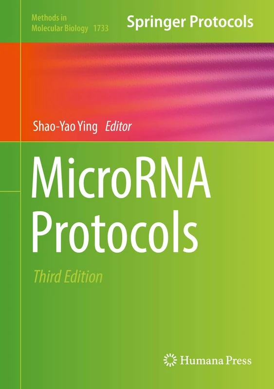 MicroRNA Protocols: 1733 (Methods in Molecular Biology, 1733)