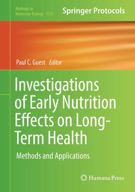 Investigations of Early Nutrition Effects on Long-Term Health: Methods and Applications: 1735 (Methods in Molecular Biology, 1735)