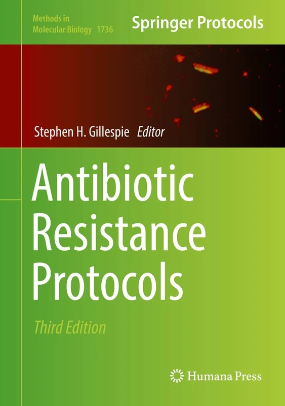 Antibiotic Resistance Protocols: 1736 (Methods in Molecular Biology, 1736)