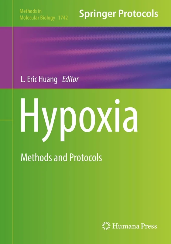 Hypoxia: Methods and Protocols: 1742 (Methods in Molecular Biology, 1742)