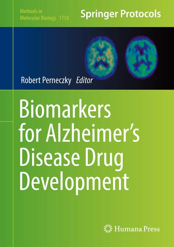 Biomarkers for Alzheimer’s Disease Drug Development: 1750 (Methods in Molecular Biology, 1750)