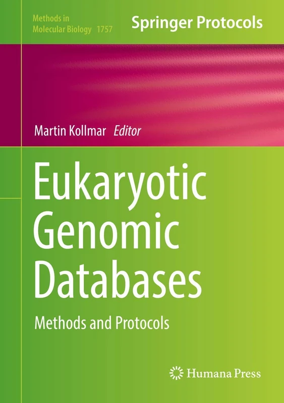 Eukaryotic Genomic Databases: Methods and Protocols: 1757 (Methods in Molecular Biology, 1757)